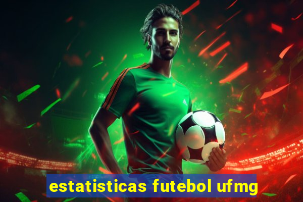 estatisticas futebol ufmg